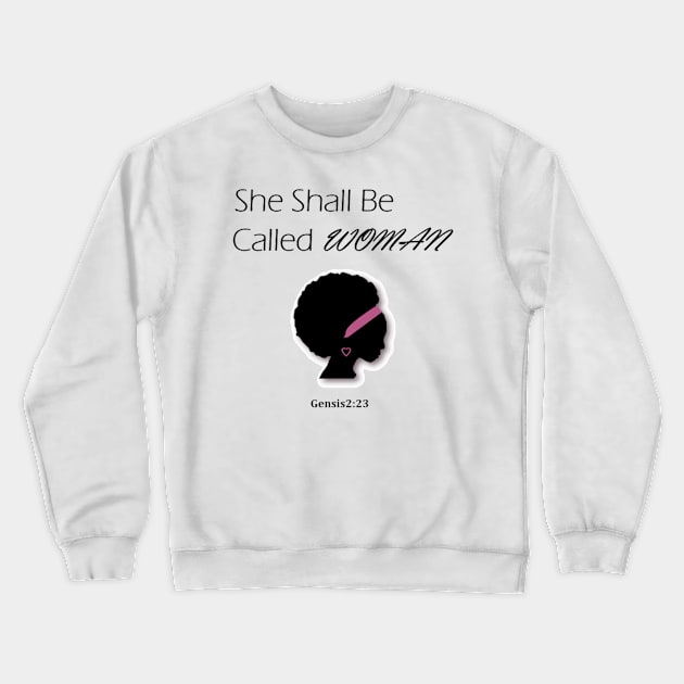 She Shall Be Called Woman Crewneck Sweatshirt by Moses77